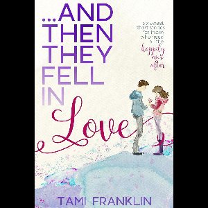 And Then They Fell in Love