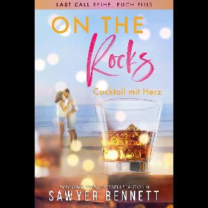 Last Call Reihe 1 - On the Rocks – Cocktail mit Herz