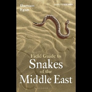 Bloomsbury Naturalist - Field Guide to Snakes of the Middle East