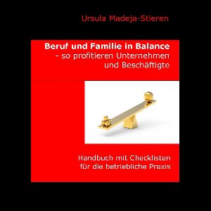 Beruf und Familie in Balance - so profitieren Unternehmen und Beschäftigte