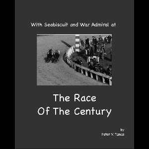 With Seabiscuit and War Admiral At The Race Of The Century