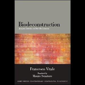 SUNY series in Contemporary Continental Philosophy - Biodeconstruction