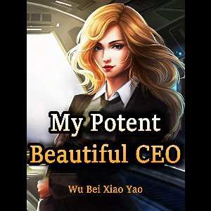 Volume 4 - My Potent Beautiful CEO