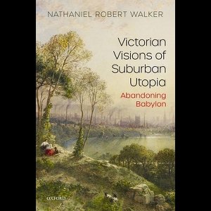 Victorian Visions of Suburban Utopia