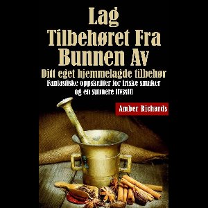 Lag tilbehøret fra bunnen av / Ditt eget hjemmelagde tilbehør