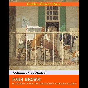 John Brown: An Address at the 14th Anniversary of Storer College
