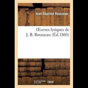 Oeuvres Lyriques de J. B. Rousseau