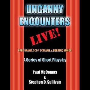 Uncanny Encounters - LIVE!