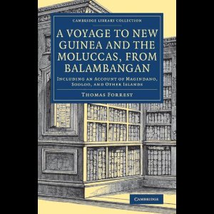 A Voyage to New Guinea and the Moluccas, from Balambangan
