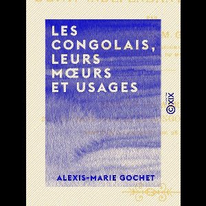 Les Congolais, leurs mœurs et usages