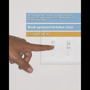 New Hampshire Journeyman Electrician License Exam ExamFOCUS Study Notes & Review Questions