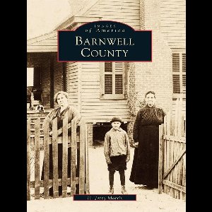 Images of America - Barnwell County