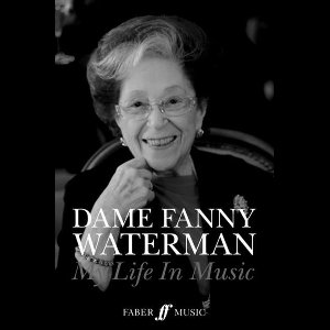 Dame Fanny Waterman My Life In Music