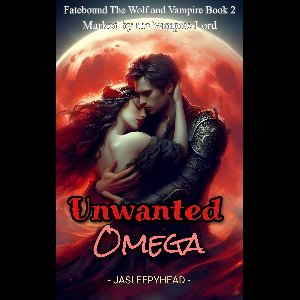 Fatebound The Wolf and Vampire 2 - Unwanted Omega