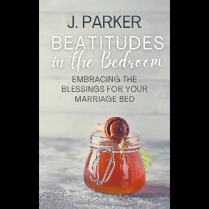 Beatitudes in the Bedroom