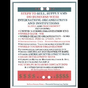 Financial Democracy Series - Steps To Sell, Supply and Do Business With International Organizations and Institutions