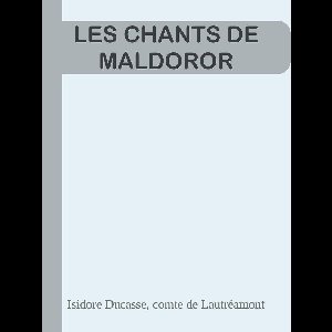 LES CHANTS DE MALDOROR