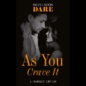 Miami Heat 2 - As You Crave It (Mills & Boon Dare) (Miami Heat, Book 2)