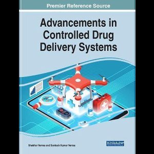 Advancements in Controlled Drug Delivery Systems