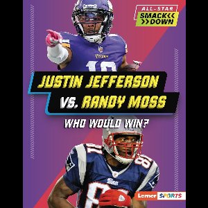 All-Star Smackdown (Lerner ™ Sports) - Justin Jefferson vs. Randy Moss