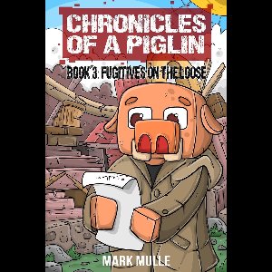 Chronicles of a Piglin 3 - Chronicles of a Piglin Book 3