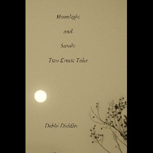 Moonlight & Sarah, Two Erotic Tales