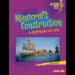 Lightning Bolt Books ® — Minecraft 101 - Minecraft Construction