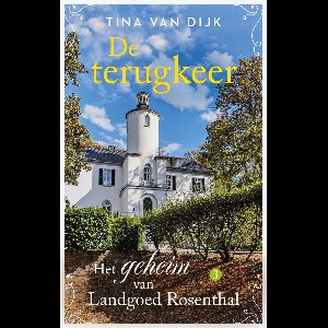 Het geheim van Landgoed Rosenthal 3 - De terugkeer