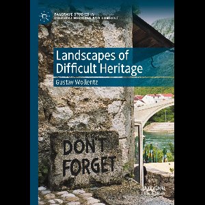 Landscapes of Difficult Heritage