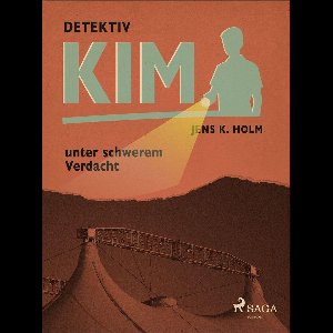 Detektiv Kim 8 - Detektiv Kim unter schwerem Verdacht