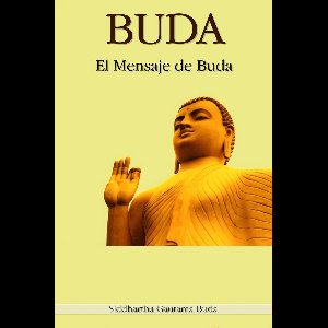 Buda: El Mensaje de Buda