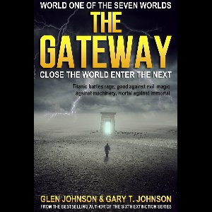 The Gateway: Close the World Enter the Next – World One of the Seven Worlds