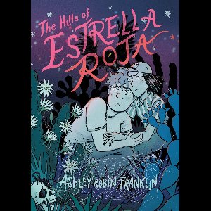 The Hills of Estrella Roja