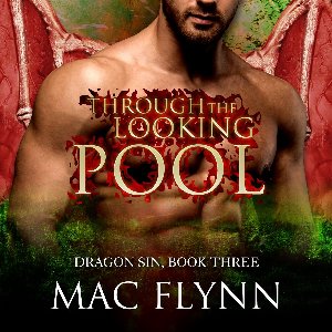 Through the Looking Pool: Dragon Sin #3 (Dragon Shifter Romance)