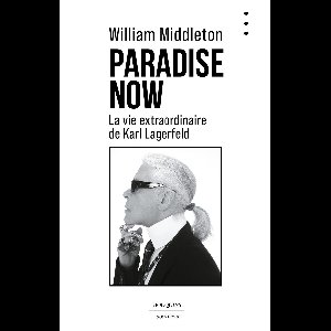 Document - Paradise Now - La vie extraordinaire de Karl Lagerfeld