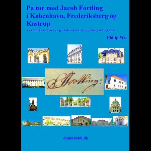 På tur med Jacob Fortling i København, Frederiksberg og Kastrup