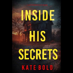 A Lucy Crimson Suspense Thriller 6 - Inside His Secrets (A Lucy Crimson Suspense Thriller—Book Six)