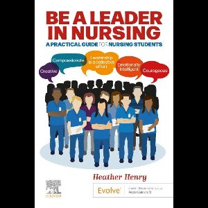 Be a Leader in Nursing - E-Book