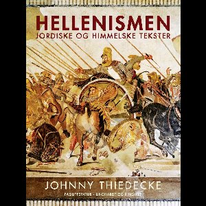 Hellenismen. Jordiske og himmelske tekster