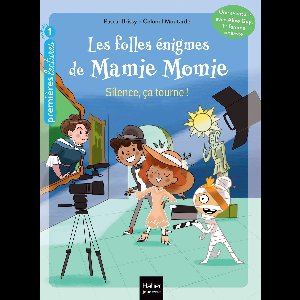 Les folles énigmes de Mamie Momie 5 - Les folles énigmes de Mamie Momie - Silence, ça tourne ! GS/CP - 5-6 ans