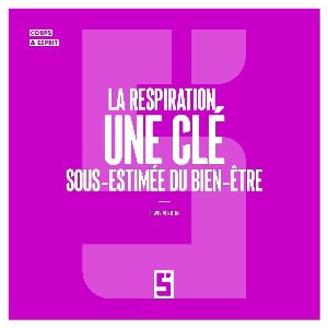 La respiration, une clé sous estimée du bien être