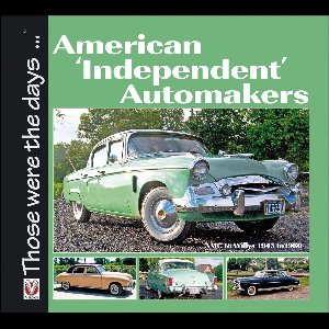 Those were the days . . . - American 'Independent' Automakers