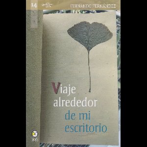 Las semanas del jardín 14 - Viaje alrededor de mi escritorio