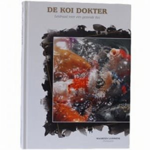 De Koi Dokter door Maarten Lammens - Vijverzorg Boek voor Gezonde Koi - Meer dan 16.000 verkocht
