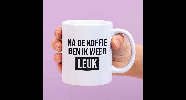 Mok Na de koffie ben ik weer leuk