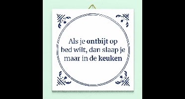 Tegeltje Als je ontbijt op bed wilt...