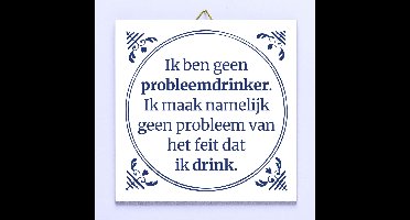 Tegeltje Ik ben geen probleemdrinker