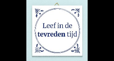 Tegeltje Leef in de tevreden tijd