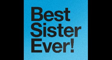 Muursticker Best Sister Ever!