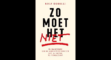 Zo moet het niet - Rolf Dobelli - ebook